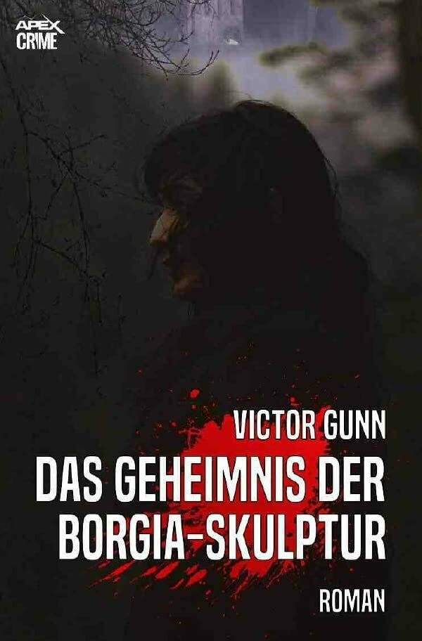 DAS GEHEIMNIS DER BORGIA-SKULPTUR: Der Krimi-Klassiker! DAS GEHEIMNIS DER BORGIA-SKULPTUR: Der Krimi-Klassiker!