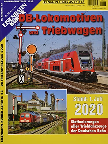 DB-Lokomotiven und Triebwagen - Stand 1. Juli 2020: Stationierungen aller Triebfahrzeuge der Deutschen Bahn (EK-Aspekte) von Ek-Verlag GmbH