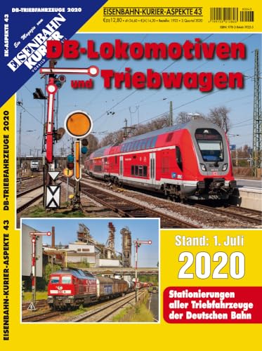 DB-Lokomotiven und Triebwagen - Stand 1. Juli 2020: Stationierungen aller Triebfahrzeuge der Deutschen Bahn (EK-Aspekte) von Ek-Verlag GmbH