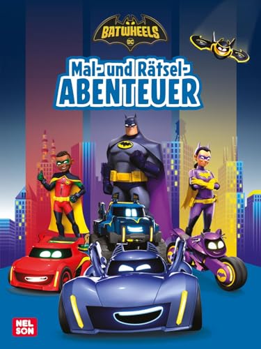 DC Batwheels: Mal- und Rätselabenteuer: Labyrinthe, Suchbilder, Rätsel und Malbilder für Superhelden- und Fahrzeug-Fans ab 4 Jahren (DC Universum) von Nelson