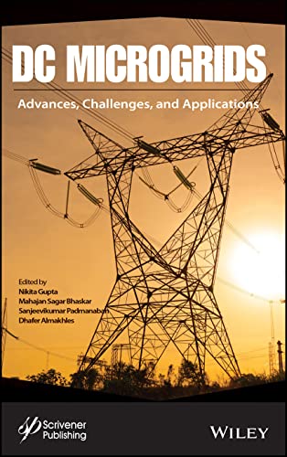 DC Microgrids: Advances, Challenges, and Applications DC Microgrids: Advances, Challenges, and Applications von John Wiley & Sons Inc