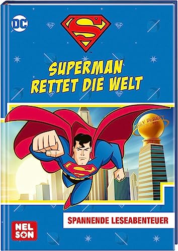 DC Superhelden: Superman rettet die Welt: Spannende Abenteuer zum Vorlesen und fortgeschrittenen Selbstlesen | (ab 6 Jahren) (DC Universum) von Nelson