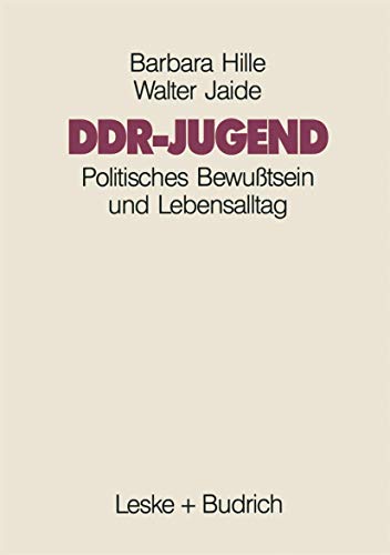 DDR-Jugend: Politisches Bewußtsein und Lebensalltag (German Edition)