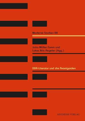 DDR-Literatur und die Avantgarden (Moderne-Studien)