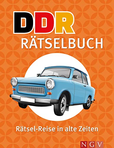 DDR Rätselbuch | Rätsel-Reise in alte Zeiten: Rätseln, erinnern, Spaß haben. Die Geschenkidee für Ostalgiker von Naumann & Göbel Verlagsgesellschaft mbH