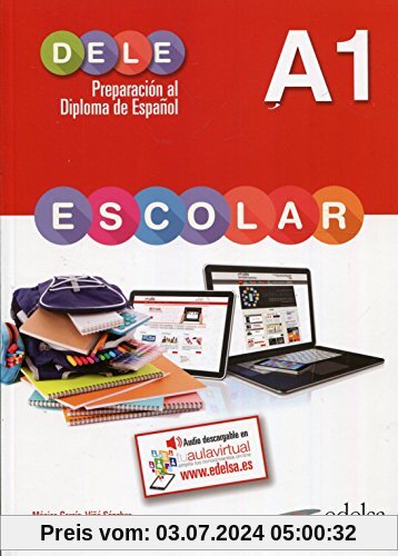 DELE escolar: A1 - Übungsbuch (Preparación Al Dele - Adolescentes - Preparación Al Dele Escolar - Nivel A1)