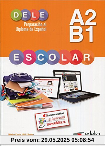 DELE escolar: A2/B1 - Übungsbuch (Preparación Al Dele - Adolescentes - Preparación Al Dele Escolar - Nivel A2 - B1)