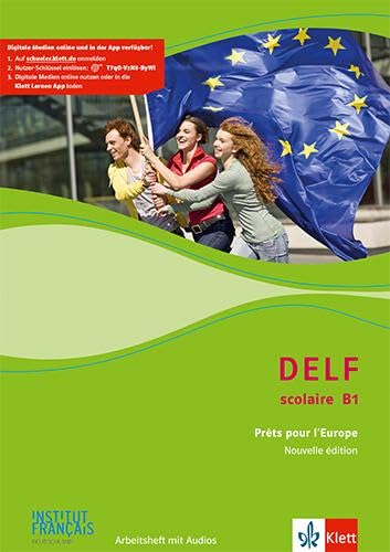 DELF Scolaire B1. Prêts pour l'Europe - Nouvelle édition: Arbeitsheft mit Medien