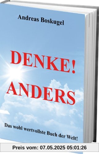 DENKE! ANDERS: Das wohl wertvollste Buch der Welt!