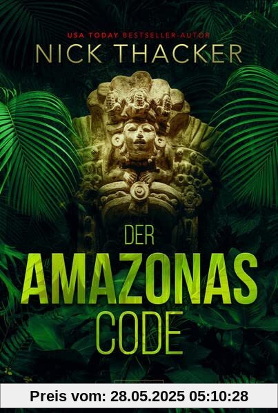 DER AMAZONAS-CODE: Thriller (Harvey Bennett Abenteuer)