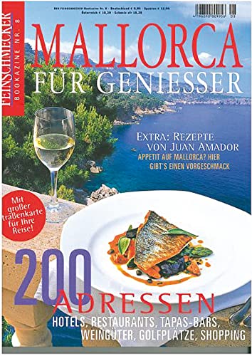 DER FEINSCHMECKER Mallorca für Genießer: 200 Adressen. Hotels, Restaurants, Tapas-Bars, Weingüter, Golfplätze, Shopping. Extra: Rezepte von Juan Amador (Feinschmecker Bookazines) von Travel House Media