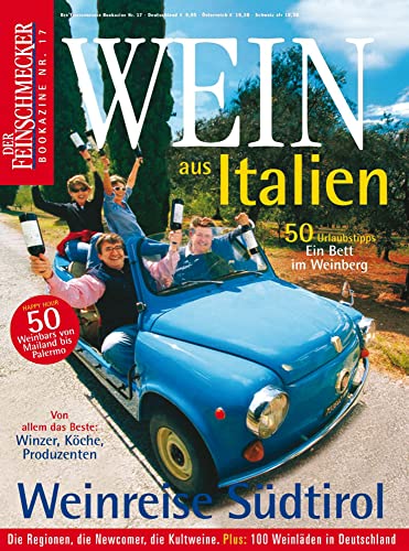 DER FEINSCHMECKER Wein aus Italien: Weinreise Südtirol. 50 Urlaubstipps. Ein Bett im Weinberg. Von allem das Beste: Winzer, Köche, Produzenten. Die ... in Deutschland (Feinschmecker Bookazines) von Travel House Media