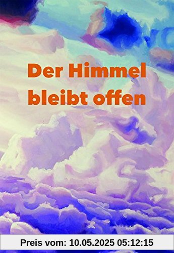 DER HIMMEL BLEIBT OFFEN: Heilung und Integration extremer Missbrauchserfahrungen