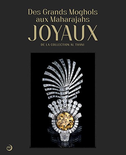 DES GRANDS MOGHOLS AUX MAHARADJAS: JOYAUX DE LA COLLECTION ALTHANI von RMN