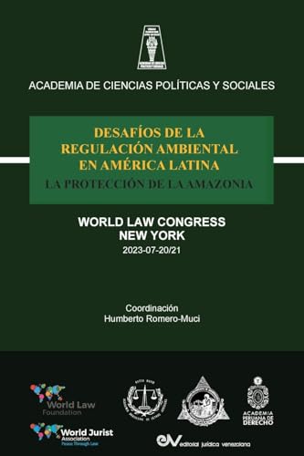 DESAFÍOS DE LA REGULACIÓN AMBIENTAL EN AMÉRICA LATINA LA PROTECCIÓN DE LA AMAZONIA DESAFÍOS DE LA REGULACIÓN AMBIENTAL EN AMÉRICA LATINA LA PROTECCIÓN DE LA AMAZONIA von Editorial Jurídica Venezolana International