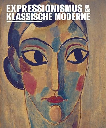 Expressionismus & Klassische Moderne: aus der Sammlung des Museums Ostwall im Dortmunder U von Stadt Dortmund