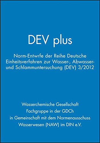 DEV plus: Norm-Entwürfe der Reihe Deutsche Einheitsverfahren zur Wasser-, Abwasser- und Schlammuntersuchung (DEV) 3/2012 von Wiley-VCH