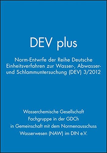 DEV plus: Norm-Entwürfe der Reihe Deutsche Einheitsverfahren zur Wasser-, Abwasser- und Schlammuntersuchung (DEV) 3/2012