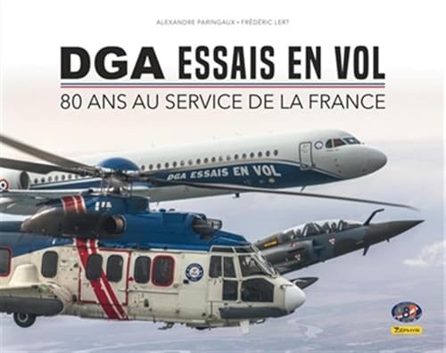 DGA essais en vol - 80 ans au service de la France von ZEPHYR