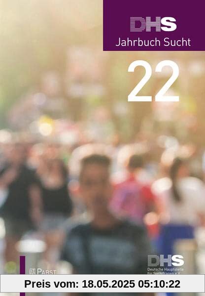 DHS Jahrbuch Sucht 2022 DHS Jahrbuch Sucht 2022