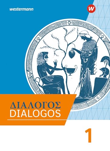 DIALOGOS – Lehrwerk für Altgriechisch am Gymnasium: Schulbuch 1