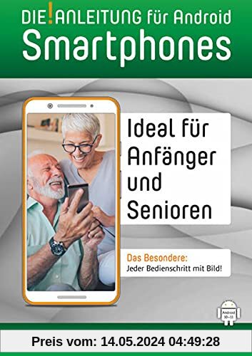 DIE ANLEITUNG für Smartphones mit Android 10-11: Speziell für Einsteiger und Senioren - einfach - verständlich - Schritt für Schritt