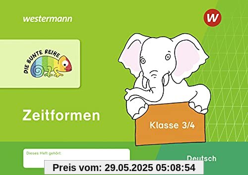 DIE BUNTE REIHE / DIE BUNTE REIHE - Deutsch: Deutsch / Zeitformen Klasse 3 / 4 DIE BUNTE REIHE / DIE BUNTE REIHE - Deutsch: Deutsch / Zeitformen Klasse 3 / 4