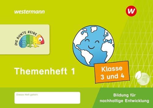 DIE BUNTE REIHE - Bildung für nachhaltige Entwicklung: Themenheft 1 Klasse 3/4 DIE BUNTE REIHE - Bildung für nachhaltige Entwicklung: Themenheft 1 Klasse 3/4 von Westermann Schulbuchverlag