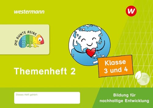 DIE BUNTE REIHE - Bildung für nachhaltige Entwicklung: Themenheft 2 Klasse 3/4 von Westermann Schulbuchverlag