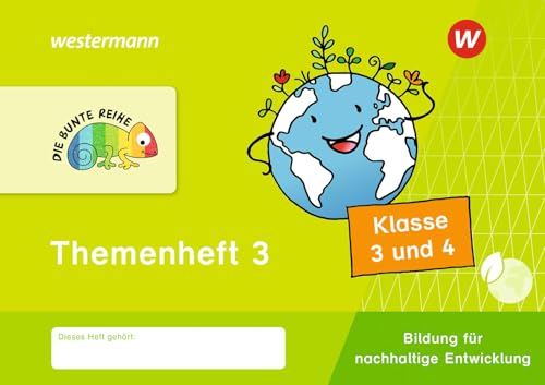 DIE BUNTE REIHE - Bildung für nachhaltige Entwicklung: Themenheft 3 Klasse 3/4 von Westermann Schulbuchverlag