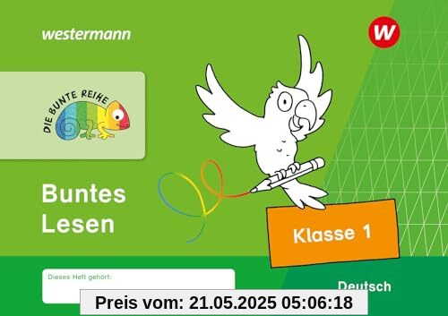 DIE BUNTE REIHE - Deutsch: Buntes Lesen Klasse 1 DIE BUNTE REIHE - Deutsch: Buntes Lesen Klasse 1