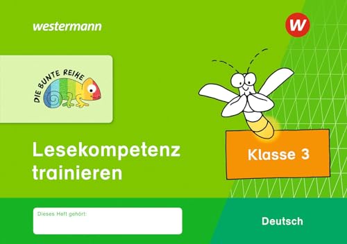 DIE BUNTE REIHE - Deutsch: Lesekompetenz trainieren Klasse 3