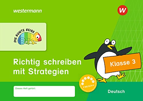 DIE BUNTE REIHE - Deutsch: Richtig schreiben mit Strategien Klasse 3 von Westermann Bildungsmedien Verlag GmbH