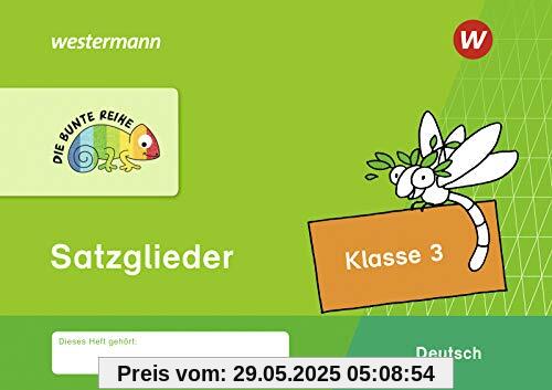 DIE BUNTE REIHE - Deutsch: Satzglieder Klasse 3 DIE BUNTE REIHE - Deutsch: Satzglieder Klasse 3