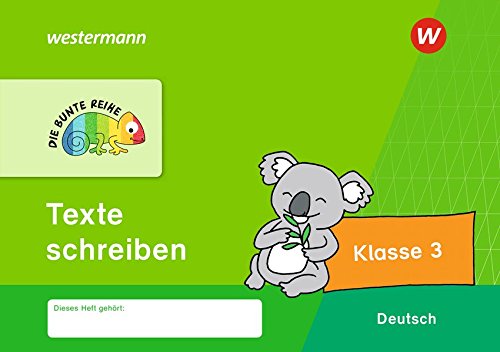 DIE BUNTE REIHE - Deutsch: Texte schreiben Klasse 3 DIE BUNTE REIHE - Deutsch: Texte schreiben Klasse 3 von Westermann Schulbuch