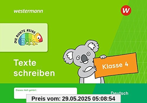 DIE BUNTE REIHE - Deutsch: Texte schreiben Klasse 4 DIE BUNTE REIHE - Deutsch: Texte schreiben Klasse 4