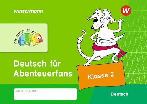 DIE BUNTE REIHE - Deutsch: Deutsch für Abenteuerfans Klasse 2 DIE BUNTE REIHE - Deutsch: Deutsch für Abenteuerfans Klasse 2 von Westermann Schulbuchverlag