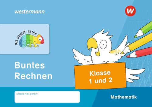 DIE BUNTE REIHE - Mathematik: Buntes Rechnen, Klasse 1 und 2