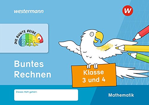 DIE BUNTE REIHE - Mathematik: Buntes Rechnen, Klasse 3 und 4 von Westermann Schulbuch