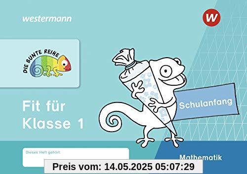 DIE BUNTE REIHE - Mathematik: Fit für Klasse 1 DIE BUNTE REIHE - Mathematik: Fit für Klasse 1
