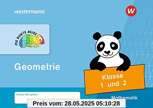 DIE BUNTE REIHE - Mathematik: Geometrie, Klasse 1 und 2 DIE BUNTE REIHE - Mathematik: Geometrie, Klasse 1 und 2