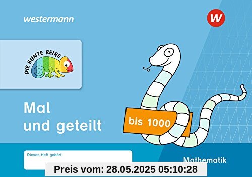 DIE BUNTE REIHE - Mathematik: Mal und geteilt bis 1000 DIE BUNTE REIHE - Mathematik: Mal und geteilt bis 1000