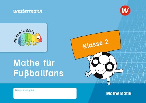 DIE BUNTE REIHE - Mathematik: Mathe für Fußballfans, Klasse 2