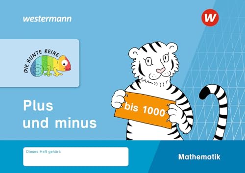 DIE BUNTE REIHE - Mathematik: Plus und minus bis 1000