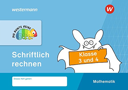 DIE BUNTE REIHE - Mathematik: Schriftlich rechnen, Klasse 3 und 4 von Westermann Schulbuch