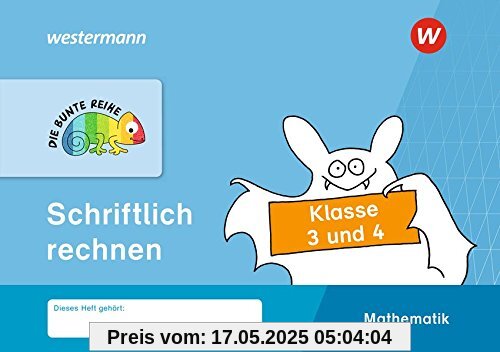 DIE BUNTE REIHE - Mathematik: Schriftlich rechnen, Klasse 3 und 4