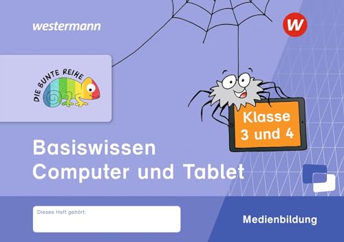 DIE BUNTE REIHE - Medienbildung: Basiswissen Computer und Tablet Klasse 3/4