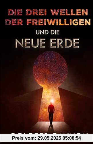 DIE DREI WELLEN DER FREIWILLIGEN UND DIE NEUE ERDE