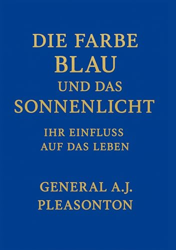 DIE FARBE BLAU UND DAS SONNENLICHT: IHR EINFLUSS AUF DAS LEBEN von Hesper Verlag