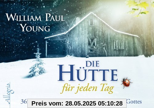 DIE HÜTTE für jeden Tag - Aufsteller: 365 Meditationen und Gedanken zur Güte Gottes